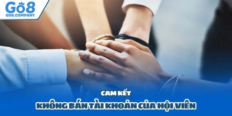Cam kết không bán tài khoản của hội viên